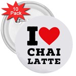 I love chai latte 3  Buttons (10 pack)  Front