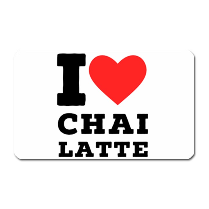 I love chai latte Magnet (Rectangular)