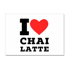 I Love Chai Latte Sticker A4 (10 Pack) by ilovewhateva