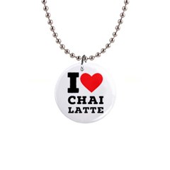 I Love Chai Latte 1  Button Necklace by ilovewhateva