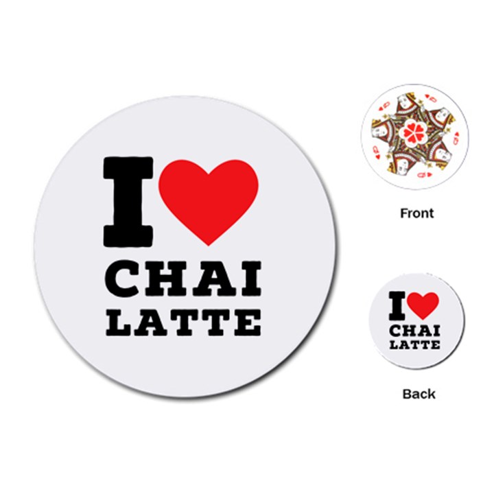 I love chai latte Playing Cards Single Design (Round)