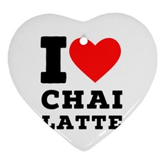 I Love Chai Latte Heart Ornament (two Sides) by ilovewhateva