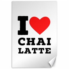 I Love Chai Latte Canvas 20  X 30  by ilovewhateva