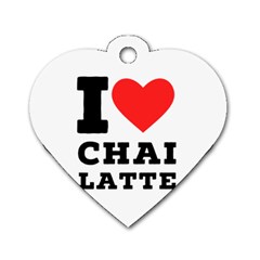 I Love Chai Latte Dog Tag Heart (one Side) by ilovewhateva