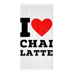 I Love Chai Latte Shower Curtain 36  X 72  (stall)  by ilovewhateva