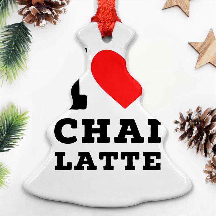 I love chai latte Ornament (Christmas Tree) 