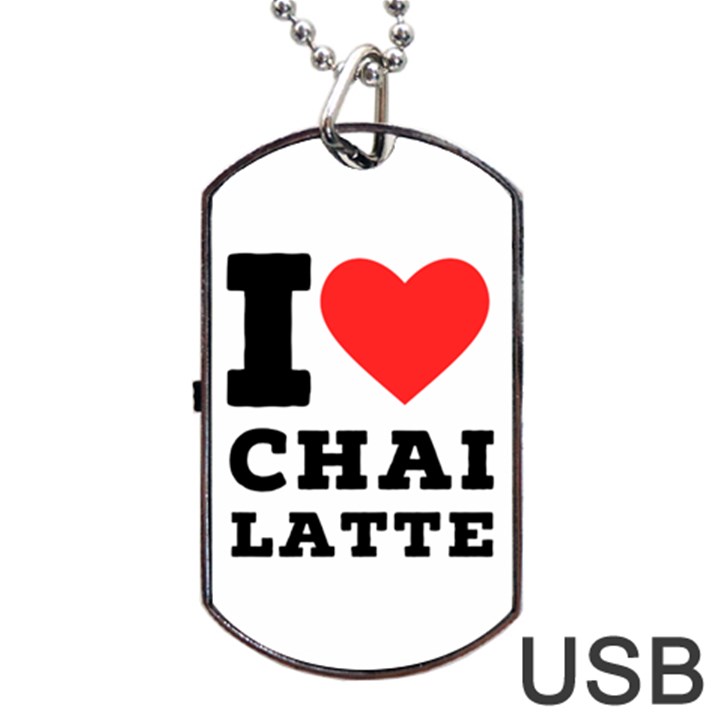 I love chai latte Dog Tag USB Flash (One Side)