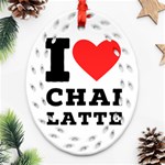 I love chai latte Ornament (Oval Filigree) Front