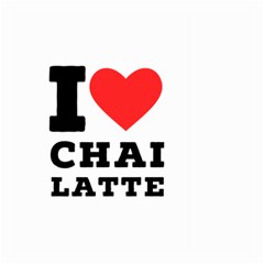 I Love Chai Latte Large Garden Flag (two Sides) by ilovewhateva