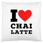 I love chai latte Large Cushion Case (One Side) Front