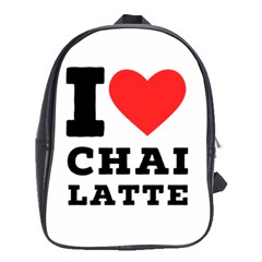 I Love Chai Latte School Bag (xl) by ilovewhateva