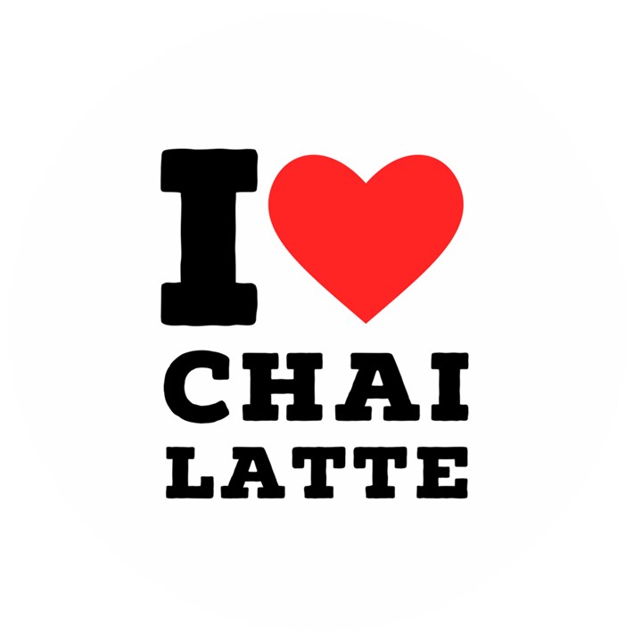 I love chai latte Wooden Bottle Opener (Round)