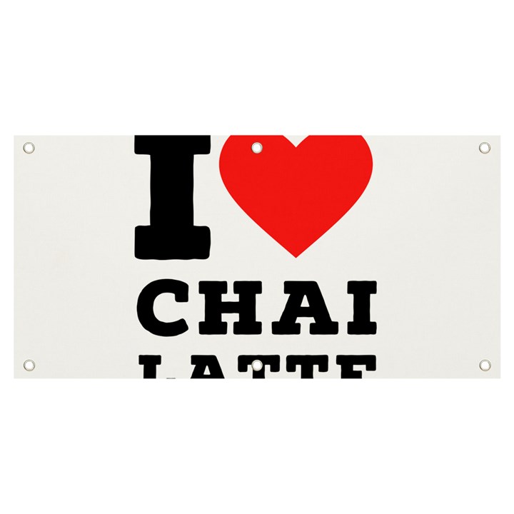 I love chai latte Banner and Sign 4  x 2 