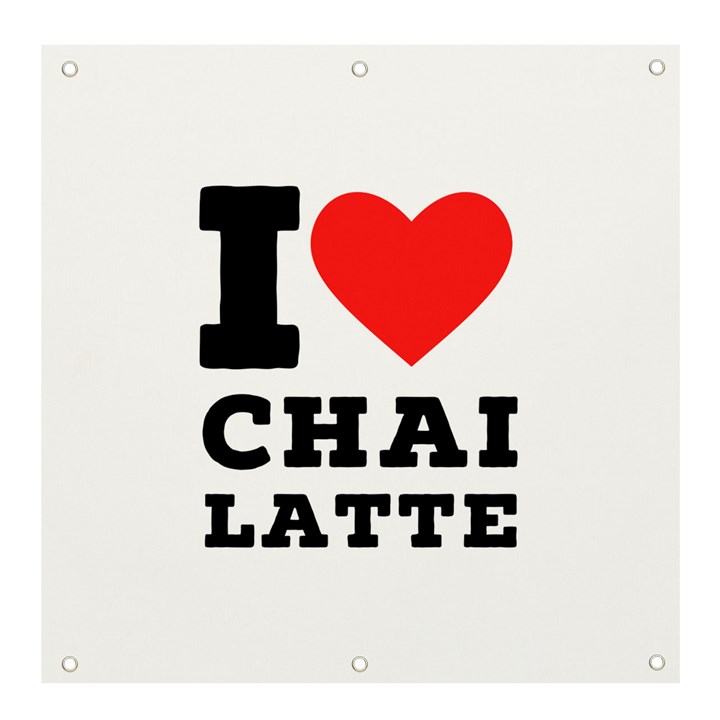 I love chai latte Banner and Sign 4  x 4 