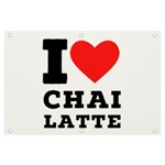 I love chai latte Banner and Sign 6  x 4  Front