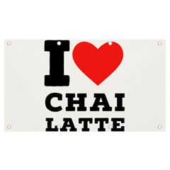 I Love Chai Latte Banner And Sign 7  X 4  by ilovewhateva