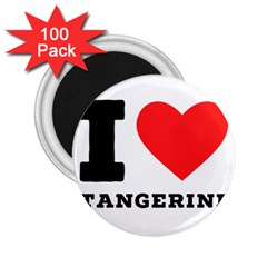 I Love Tangerine 2 25  Magnets (100 Pack)  by ilovewhateva