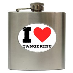 I Love Tangerine Hip Flask (6 Oz) by ilovewhateva