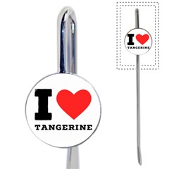 I Love Tangerine Book Mark by ilovewhateva