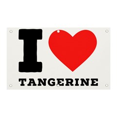 I Love Tangerine Banner And Sign 5  X 3  by ilovewhateva