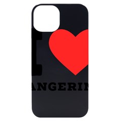 I Love Tangerine Iphone 14 Black Uv Print Case by ilovewhateva