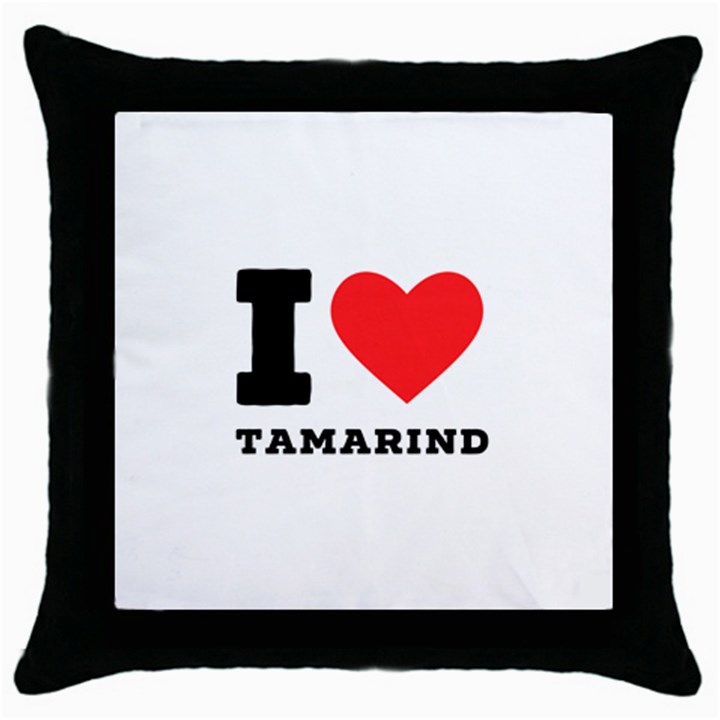 I love tamarind Throw Pillow Case (Black)