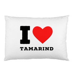 I Love Tamarind Pillow Case (two Sides) by ilovewhateva