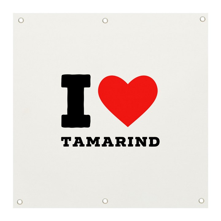 I love tamarind Banner and Sign 3  x 3 