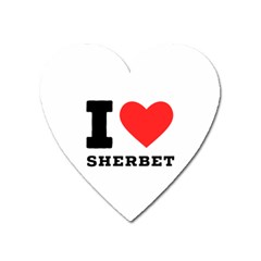 I Love Sherbet Heart Magnet by ilovewhateva