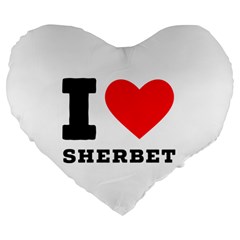 I Love Sherbet Large 19  Premium Flano Heart Shape Cushions by ilovewhateva