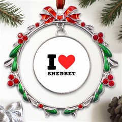 I love sherbet Metal X mas Wreath Ribbon Ornament