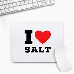 I Love Salt Small Mousepad by ilovewhateva