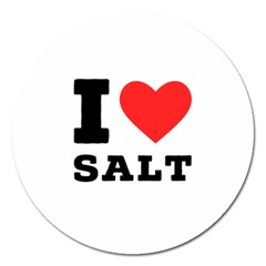 I Love Salt Magnet 5  (round)