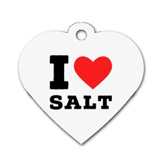 I Love Salt Dog Tag Heart (one Side) by ilovewhateva