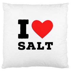 I Love Salt Large Cushion Case (two Sides) by ilovewhateva