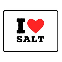 I Love Salt Two Sides Fleece Blanket (small) by ilovewhateva