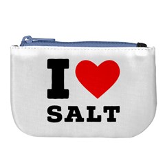 I Love Salt Large Coin Purse by ilovewhateva