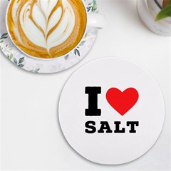 I Love Salt Uv Print Round Tile Coaster by ilovewhateva