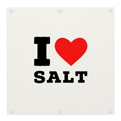 I Love Salt Banner And Sign 4  X 4  by ilovewhateva