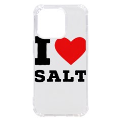 I Love Salt Iphone 14 Pro Tpu Uv Print Case by ilovewhateva