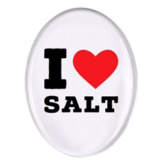 I Love Salt Oval Glass Fridge Magnet (4 Pack) by ilovewhateva