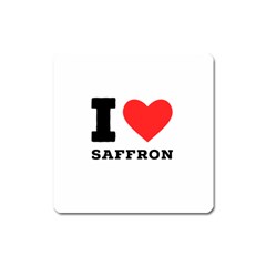 I Love Saffron Square Magnet by ilovewhateva