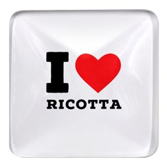 I Love Ricotta Square Glass Fridge Magnet (4 Pack) by ilovewhateva