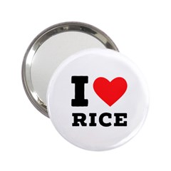 I Love Rice 2 25  Handbag Mirrors by ilovewhateva