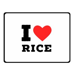 I Love Rice Two Sides Fleece Blanket (small) by ilovewhateva