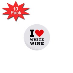 I Love White Wine 1  Mini Buttons (10 Pack)  by ilovewhateva