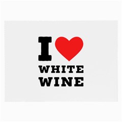 I Love White Wine Large Glasses Cloth (2 Sides) by ilovewhateva