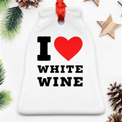 I Love White Wine Bell Ornament (two Sides) by ilovewhateva