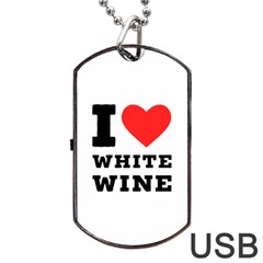 I Love White Wine Dog Tag Usb Flash (one Side) by ilovewhateva