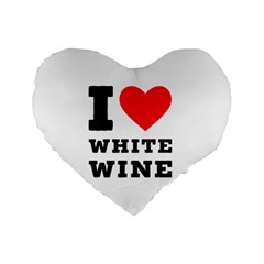 I Love White Wine Standard 16  Premium Heart Shape Cushions by ilovewhateva